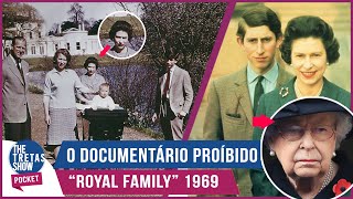 DOCUMENTÁRIO DA FAMÍLIA REAL 