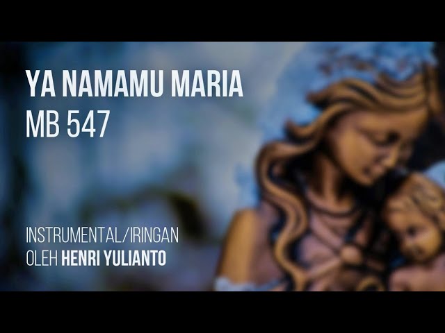 YA NAMAMU MARIA (MB 547) | Instrumental/Iringan class=
