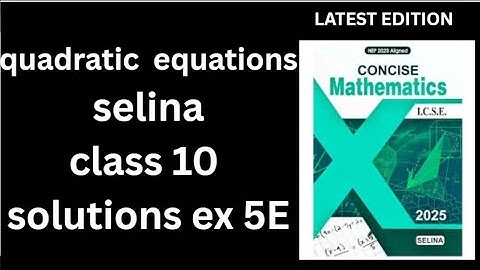 quadratic equations selina concise class 10 solutions ex 5E Icse mathematics class 10 