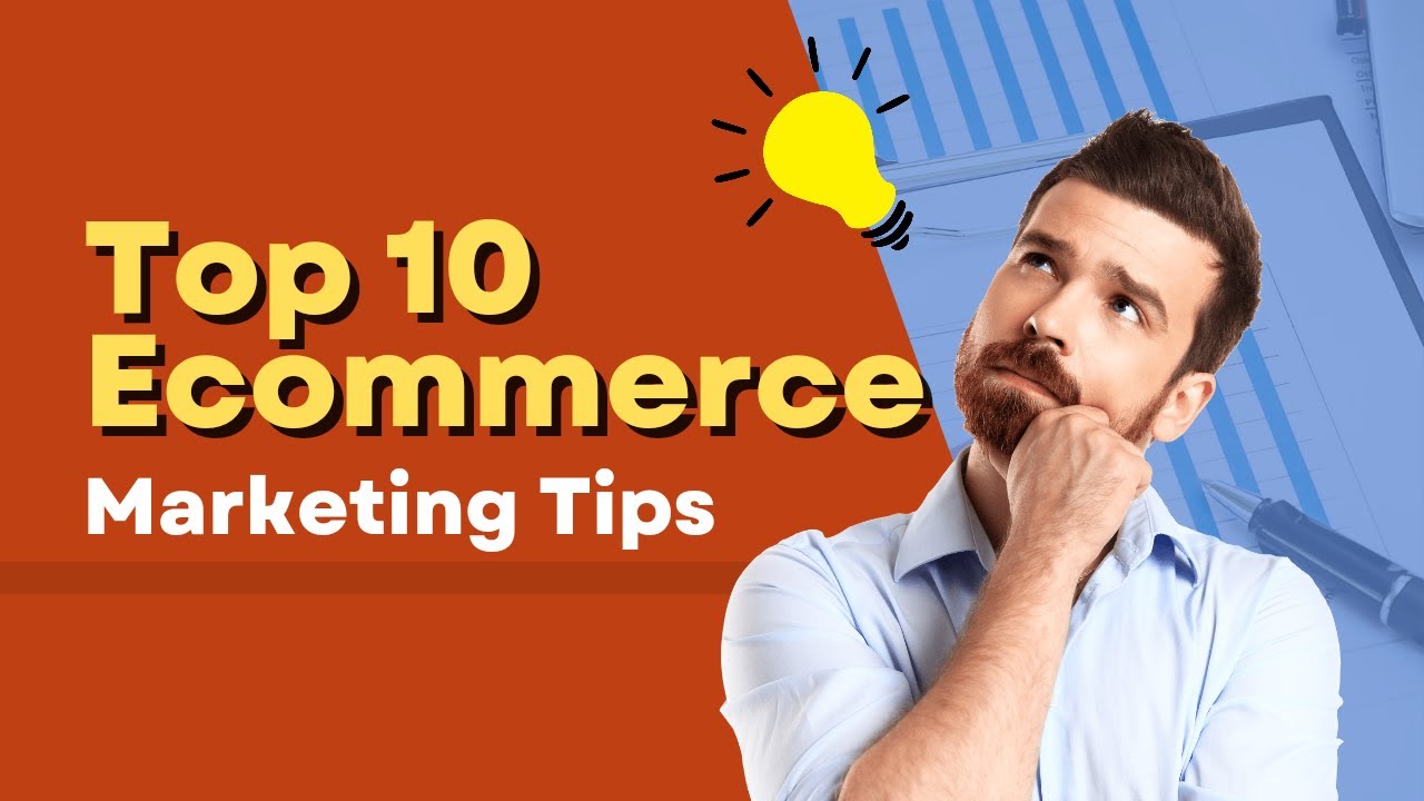 Top 10 Ecommerce Marketing Tips 100% PROVEN
