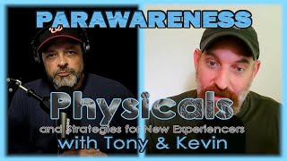 Parawareness Episode 4: Physicals and Strategies for New Experiencers w/ Tony & Kevin