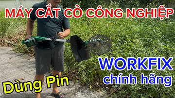 🔴 MÁY CẮT CỎ CÔNG NGHIỆP WORKFIX DÙNG PIN TIỆN DỤNG BÁN CHẠY NHẤT 2025