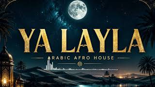 🎧Ya Layla - Arabic Afro House (Original Mix)