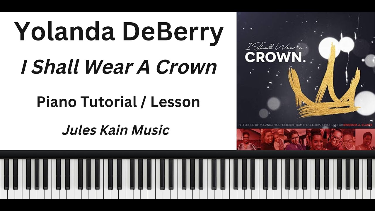 I Shall Wear A Crown - Piano Tutorial - Yolanda DeBerry Version - Sheet ...