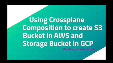 Using Crossplane Composition to create S3 Bucket in AWS and Storage Bucket in GCP