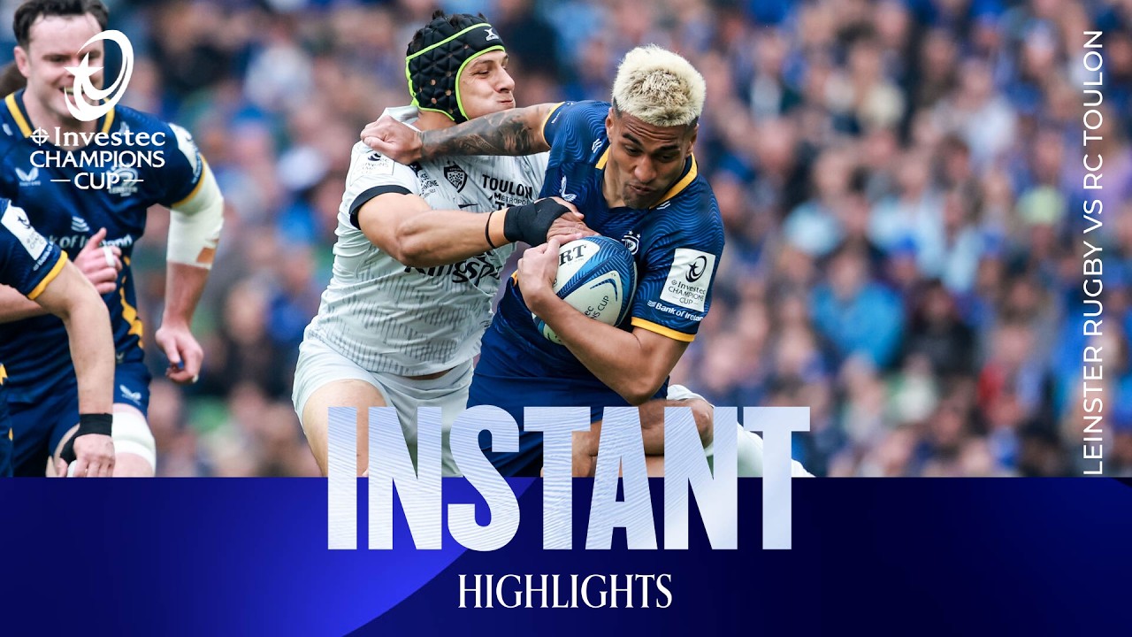 Semi-final thriller! | Leinster v RC Toulon | Investec Champions Cup Instant Highlights