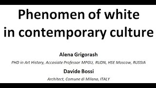 Phenomen of white in contemporary culture. Alena Grigorash, Davide Bossi