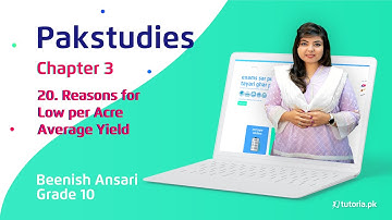 Pak Studies Class 10 | Chapter 3 | Topic 20 | Reasons for Low Per Acre Average Yield | tutoria.pk
