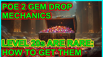 POE 2 - Guide To Getting Level 20 Skill And Spirit Gems - How Gem Drops Work. Path of Exile 2