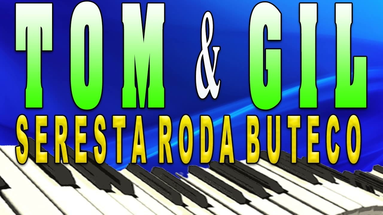 TOM & GIL SERESTA RODA BUTECO