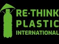Rethink plastic international  introduction