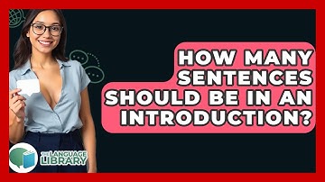 How Many Sentences Should Be In An Introduction? - The Language Library