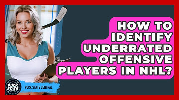 How To Identify Underrated Offensive Players In NHL? - Puck Stats Central