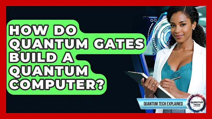 How Do Quantum Gates Build A Quantum Computer? - Quantum Tech Explained