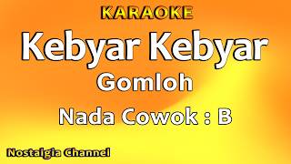 Kebyar Kebyar (Karaoke) Gomloh - Nada Cowok B