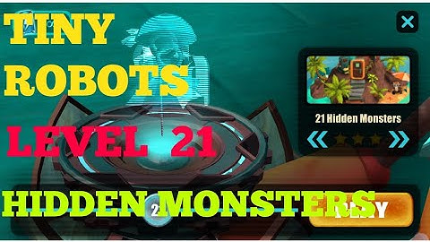Tiny Robots Recharged level 21 Hidden Monsters solution or walkthrough