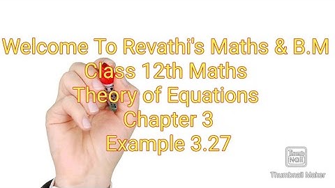 Class 12th Maths/Theory of Equations/Example 3.27