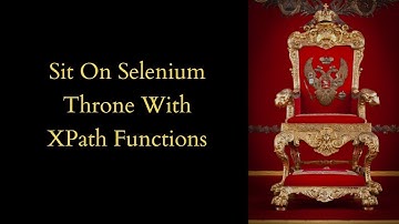 ✔ XPath Functions - Sit On Selenium Throne With XPath Functions | (Video 44)