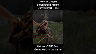 #eldenring #shorts | How to #cheese #bloodhound #knight Darriwil | Part 3 of 3 | Part 1&2 in Descri-