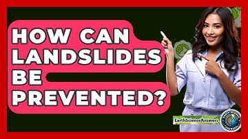 How Can Landslides Be Prevented? - Earth Science Answers