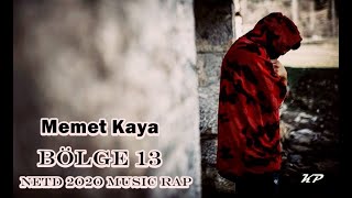 Memet Kaya  - ( Bölge 13  ) - Netd 2o2o Musıc Rap