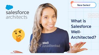 What is Salesforce Well-Architected?