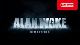 Alan Wake Remastered - Launch Trailer - Nintendo Switch
