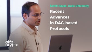 Recent Advances in DAG-based Protocols with Kartik Nayak | a16z crypto research talks