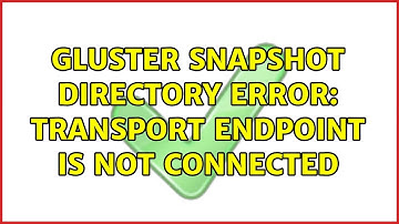Gluster snapshot directory error: Transport endpoint is not connected