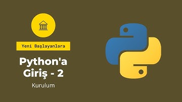 Yeni Başlayanlar İçin Python #2 - Kurulum