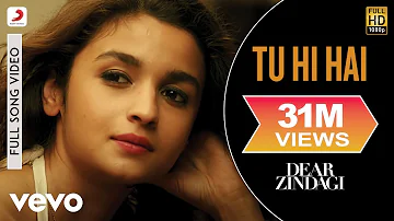 Tu Hi Hai Full Video - Dear Zindagi|Alia Bhatt|Ali Zafar|Arijit Singh|Amit Trivedi