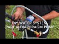 DIY Water System (Part 4) ever flo diaphragm pump