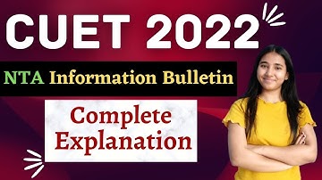 CUET Information Bulletin by NTA Complete Explanation, Eligibility, Marking Scheme, Exam Pattern