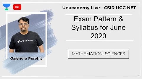 Exam Pattern & Syllabus | Mathematical Sciences | Unacademy Live - CSIR UGC NET | Gajendra Purohit