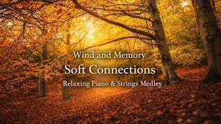 🌿 Soft Connections – Relaxing Piano & Strings Medley | Wind and Memory screenshot 2