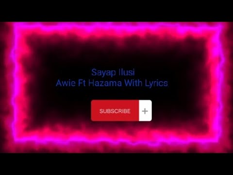 Sayap Ilusi with Lyrics (Awie Ft Hazama)