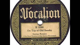 George Reneau - On Top Of Old Smoky (1925, first known version)