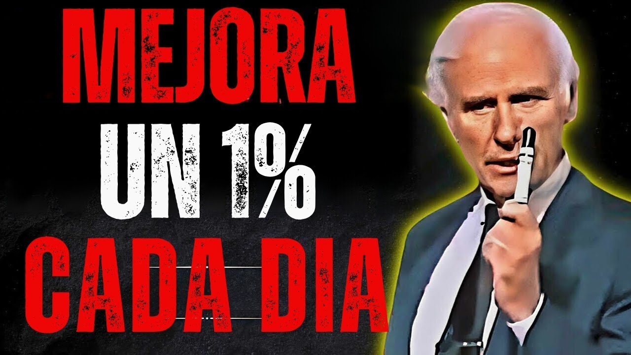 Cambia Tu Vida en 1 Año Mejorando 1% Cada Día | Jim Rohn - YouTube