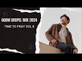 Gqom Gospel Mix 2024  TIME TO PRAY VOL 8