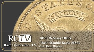 Gold Rush History: 1853 US Assay Office "884" Double Eagle MS61