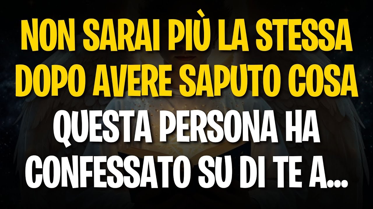 NON SARAI PIÙ LA STESSA DOPO AVERE SAPUTO COSA QUESTA PERSONA HA CONFESSATO SU DI TE A...
