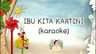 Ibu Kita Kartini - Karaoke/Minus one/Instrumen
