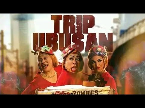 TRIP UBUSAN (THE LOLA'S VS. ZOMBIES) ||  FULL MOVIE HD