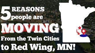5 Reason People Are Moving From the Twin Cities to Red Wing, MN