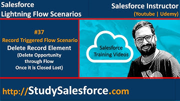 37 Record Triggered Flow Scenario - Delete Record Element | Delete Opportunity once Closed Lost