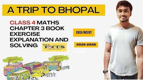CBSE Class 4 Maths chapter 3 A Trip to Bhopal ✈️ | A trip to Bhopal  solutions