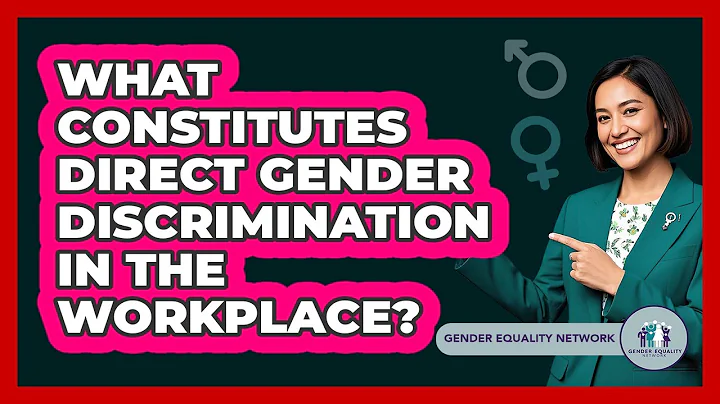 What Constitutes Direct Gender Discrimination In The Workplace? - Gender Equality Network