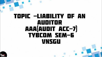 @dear mitroo, LIABILITY OF AN AUDITOR AAA-7 TYBCOM SEM-6