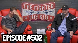 The Fighter and The Kid  Episode 502: Will Sasso