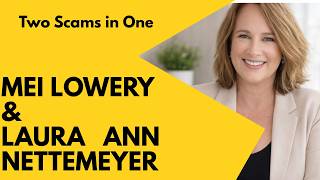 Mei Lowery/Laura Ann Nettemeyer Scam - Two Scams in One
